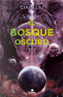 El bosque oscuro by Cixin Liu