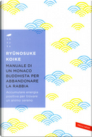 Manuale di un monaco buddhista per abbandonare la rabbia by Ryunosuke Koike