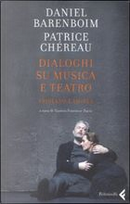 Dialoghi su musica e teatro by Daniel Barenboim, Patrice Chéreau