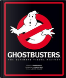 Ghostbusters The Ultimate Visual History by Daniel Wallace