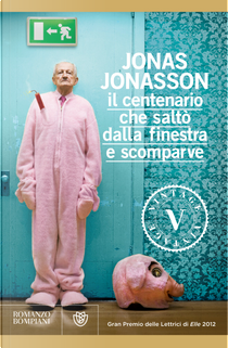 Il centenario che saltò dalla finestra e scomparve by Jonas Jonasson