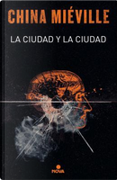 La ciudad y la ciudad / The City & The City by China Miéville