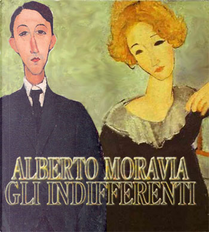 Gli indifferenti by Alberto Moravia