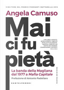 Mai ci fu pietà by Angela Camuso