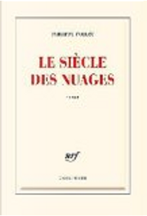 Le siècle des nuages by Philippe Forest