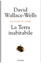 La Terra inabitabile by David Wallace-Wells