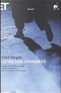 La trilogia Adamsberg by Fred Vargas