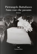 Sono cose che passano by Pietrangelo Buttafuoco