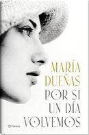 Por si un día volvemos by María Dueñas