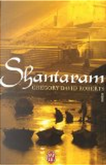 Shantaram by Gregory David Roberts
