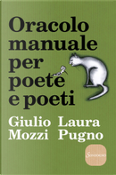 Oracolo manuale per poete e poeti by Giulio Mozzi, Laura Pugno