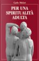 Per una spiritualità adulta by Carlo Molari