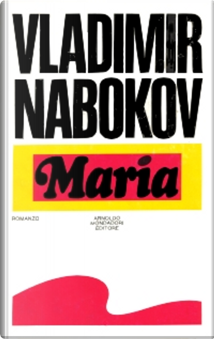 Maria di Vladimir Nabokov, Arnoldo Mondadori Editore, Copertina rigida -  Anobii