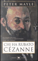 Chi ha rubato Cézanne by Peter Mayle