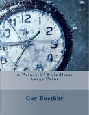 A Prince Of Swindlers by Guy Boothby