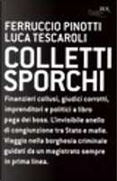 Colletti sporchi by Ferruccio Pinotti, Luca Tescaroli