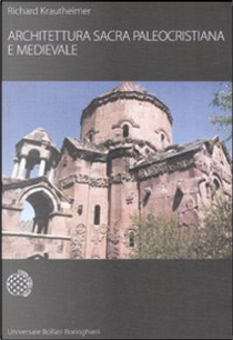 Architettura sacra paleocristiana e medievale e altri saggi su Rinascimento e Barocco by Richard Krautheimer