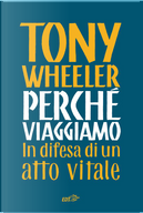 Perché viaggiamo by Tony Wheeler