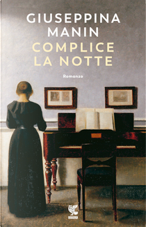 Complice la notte by Giuseppina Manin