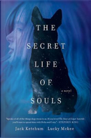 The Secret Life of Souls by Jack Ketchum