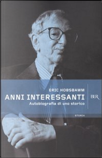 Anni interessanti by Eric J. Hobsbawm