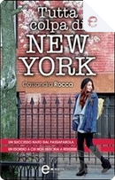 Tutta colpa di New York by Cassandra Rocca