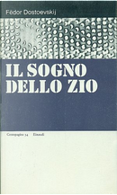 Il sogno dello zio by Fëdor Dostoevskij