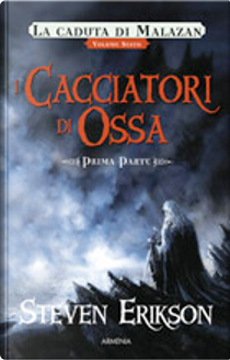 I cacciatori di ossa by Steven Erikson