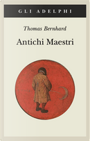 Antichi Maestri by Thomas Bernhard