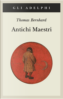 Antichi Maestri by Thomas Bernhard