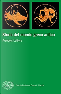Storia del mondo greco antico by François Lefèvre