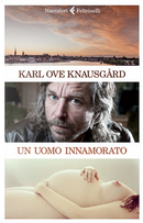 Un uomo innamorato by Karl Ove Knausgård