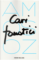 Cari fanatici by Amos Oz