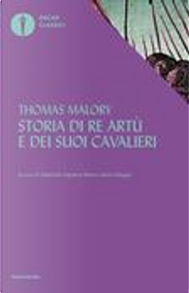 Storia di Re Artù e dei suoi cavalieri by Thomas Malory