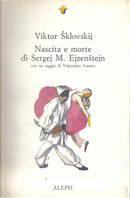 Nascita e morte di Sergej M. Ejzenstejn by Viatceslav Ivanov, Viktor Sklovskij