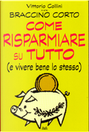 Come risparmiare su tutto by Vittorio Collini