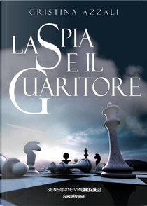 La spia e il guaritore by Cristina Azzali