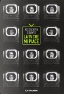 La TV che mi piace by Alessandra Comazzi