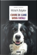 Cuore di cane-Uova fatali. Ediz. integrale. Con Segnalibro by Michail Bulgakov