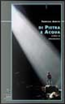 Di pietra e acqua by Fabrizio Ardito