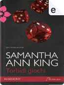 Torbidi giochi by Samantha Ann King