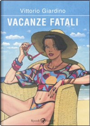Vacanze fatali by Vittorio Giardino