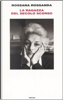 La ragazza del secolo scorso by Rossana Rossanda