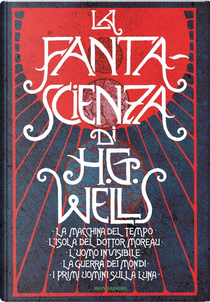 La fantascienza di H. G. Wells by Herbert George Wells