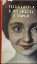Il mio paradiso è deserto by Teresa Ciabatti