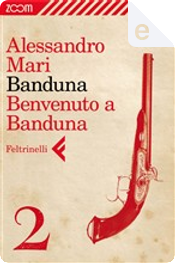 Banduna 2. Benvenuto a Banduna by Alessandro Mari