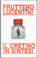 Il cretino in sintesi by Carlo Fruttero, Franco Lucentini