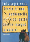Storia di una gabbianella e del gatto che le insegnò a volare by Luis Sepúlveda