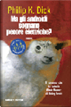 Ma gli androidi sognano pecore elettriche? by Philip K. Dick