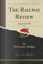 The Railway Review, Vol. 35 by Author Unknown